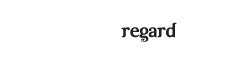 regard